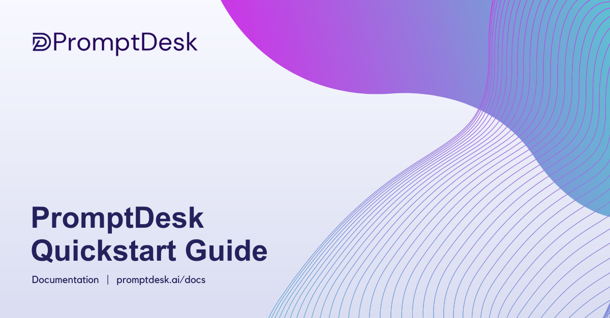 PromptDesk Quickstart Guide | Documentation